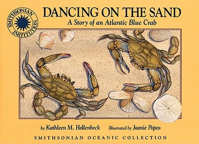 Dancing on the Sand: The Story of an Atlantic Blue Crab - Hollenbeck, Kathleen M