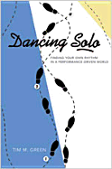 Dancing Solo: Finding Your Own Rhythm in a Performance-Driven World