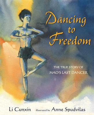 Dancing to Freedom: The True Story of Mao's Last Dancer - Cunxin, Li