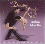 Dancing Under the Stars: The Ultimate Ballroom Album