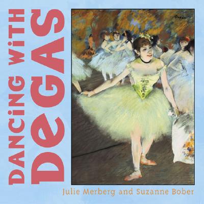 Dancing with Degas - Bober, Suzanne, and Merberg, Julie