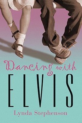 Dancing with Elvis - Stephenson, Lynda