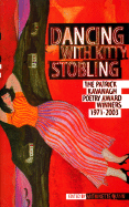 Dancing with Kitty Stobling: Patrick Kavanagh Poetry Award Winners, 1971-2003