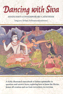 Dancing with Siva: Hinduism's Contemporary Catechism - Subramuniyaswami, Satguru Sivaya