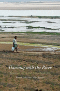 Dancing with the River: People and Life on the Chars of South Asia