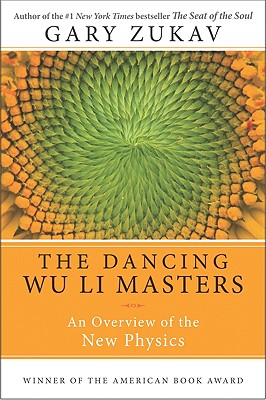 Dancing Wu Li Masters: An Overview of the New Physics - Zukav, Gary