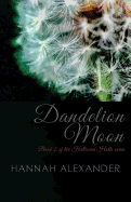 Dandelion Moon: Book 2 of the Hallowed Halls Series