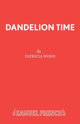 Dandelion Time - Wood, Patricia