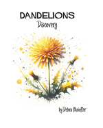 Dandelions Discovery: a rhyming tale of growth and change