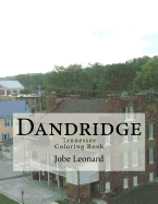 Dandridge, Tennessee Coloring Book: Color Your Way Through the Historic Streets of Dandridge, Tennessee