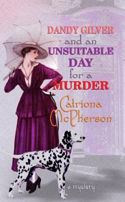 Dandy Gilver and an Unsuitable Day for a Murder - McPherson, Catriona