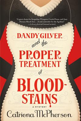 Dandy Gilver and the Proper Treatment of Bloodstains - McPherson, Catriona