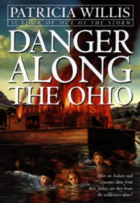 Danger Along the Ohio - Willis, Patricia