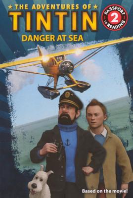 Danger at Sea - Herge (Original Author), and Moffat, Steven (Screenwriter), and Wright, Edgar (Screenwriter)