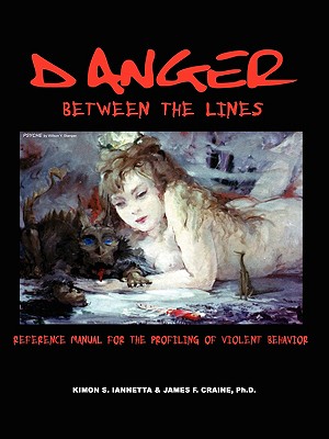 Danger Between the Lines - Iannetta, Kimon, and Craine, James F, and Hayes, Reed C (Editor)