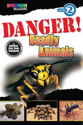 Danger! Deadly Animals: Level 2 - Kenah, Katharine