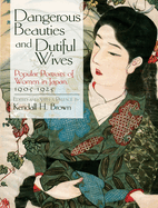 Dangerous Beauties and Dutiful Wives: Popular Portraits of Women in Japan, 1910-1925