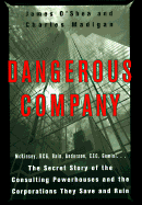 Dangerous Company: The Consulting Powerhouses and the Businesses They Save and Ruin