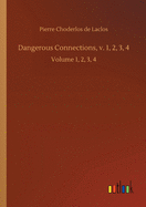 Dangerous Connections, v. 1, 2, 3, 4: Volume 1, 2, 3, 4