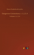Dangerous Connections, v. 1, 2, 3, 4: Volume 1, 2, 3, 4