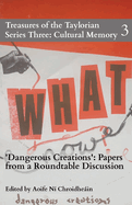 Dangerous Creations: Papers from a Roundtable Discussion