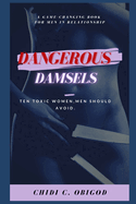 Dangerous Damsels: 10 Toxic Women, Men Should Avoid