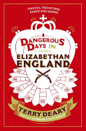 Dangerous Days in Elizabethan England: Thieves, Tricksters, Bards and Bawds