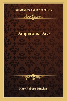 Dangerous Days - Rinehart, Mary Roberts