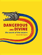 Dangerous & Divine: The Secret of the Serpent