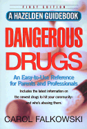 Dangerous Drugs: An Easy-To-Use Reference for Parents and Professionals