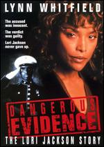 Dangerous Evidence: The Lori Jackson Story - Sturla Gunnarsson
