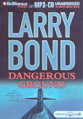 Dangerous Ground - Bond, Larry, and Hill, Dick (Read by)