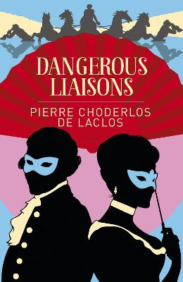 Dangerous Liaisons - Laclos, Pierre Choderlos de