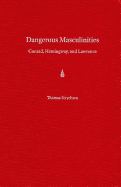 Dangerous Masculinities: Conrad, Hemingway, and Lawrence