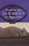 Dangerous Pursuits - Knight, Alanna