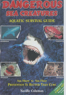 Dangerous Sea Creatures: An Aquatic Survival Guide