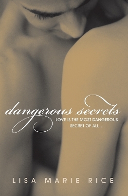 Dangerous Secrets - Rice, Lisa Marie