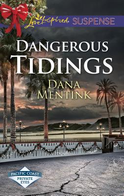 Dangerous Tidings - Mentink, Dana