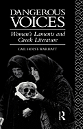 Dangerous Voices: Women's Laments and Greek Literature