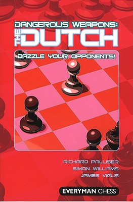 Dangerous Weapons: The Dutch: Dazzle Your Opponents! - Palliser, Richard, and Williams, Simon, and Vigus, James