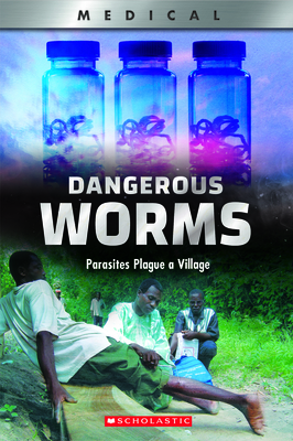 Dangerous Worms: Parasites Plague a Village (Xbooks) - Tilden, Thomasine E Lewis