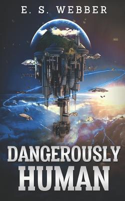 Dangerously Human - Webber, E S