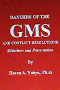 Dangers of the GMS and Conflict Resolutions: Slideshow and Presentation - Yahya Ph Ds, Hasan a