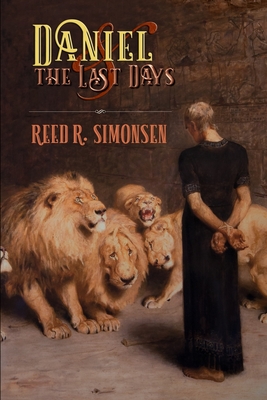 Daniel and the Last Days - Simonsen, Reed R