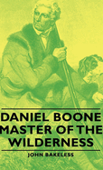 Daniel Boone - Master of the Wilderness