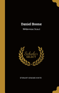 Daniel Boone: Wilderness Scout