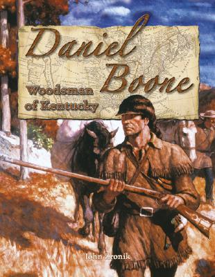 Daniel Boone: Woodsman of Kentucky - Zronik, John Paul