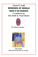 Daniel D. Smith MEMOIRS OF WORLD WAR II in Europe