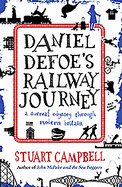 Daniel Defoe's Railway Journey: A Surreal Odyssey Through Modern Britain