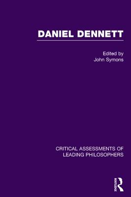 Daniel Dennett - Symons, John (Editor)